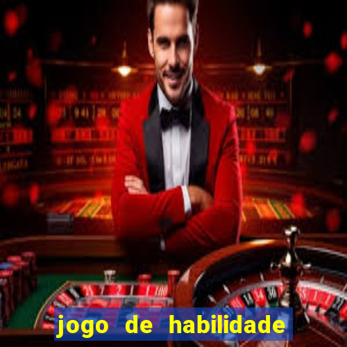 jogo de habilidade para ganhar dinheiro